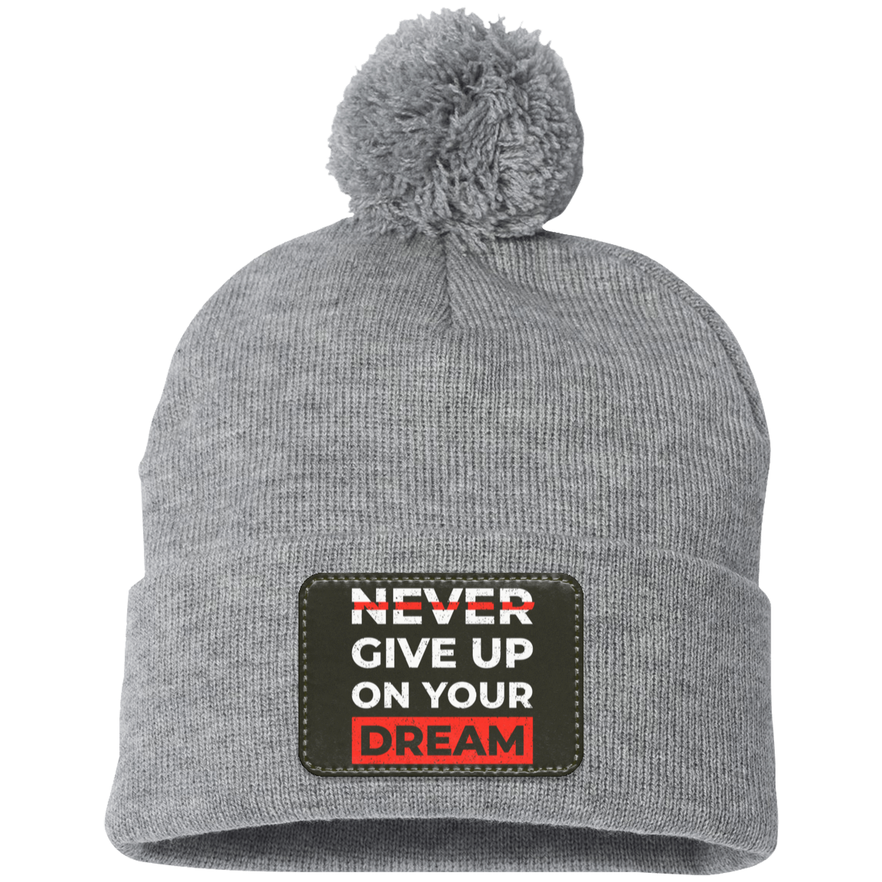 Never Give Up On Your Dream Motivational Inspirational Pom Pom Knit Cap - Patch