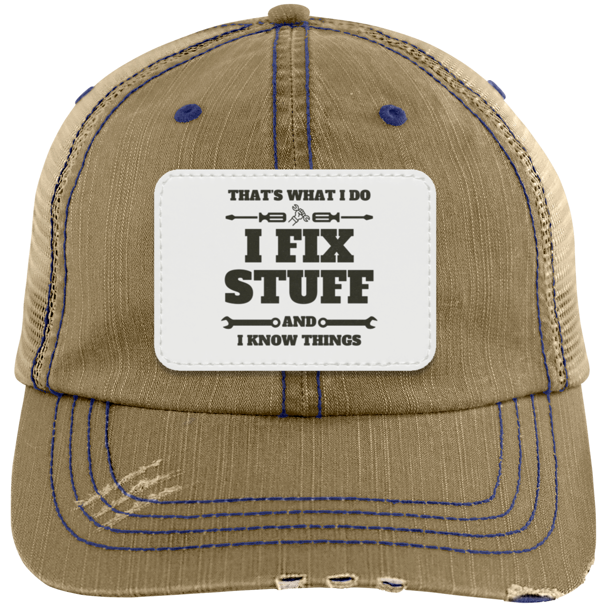 I Fix Stuff And I Know Things Trucker Cap with Patch