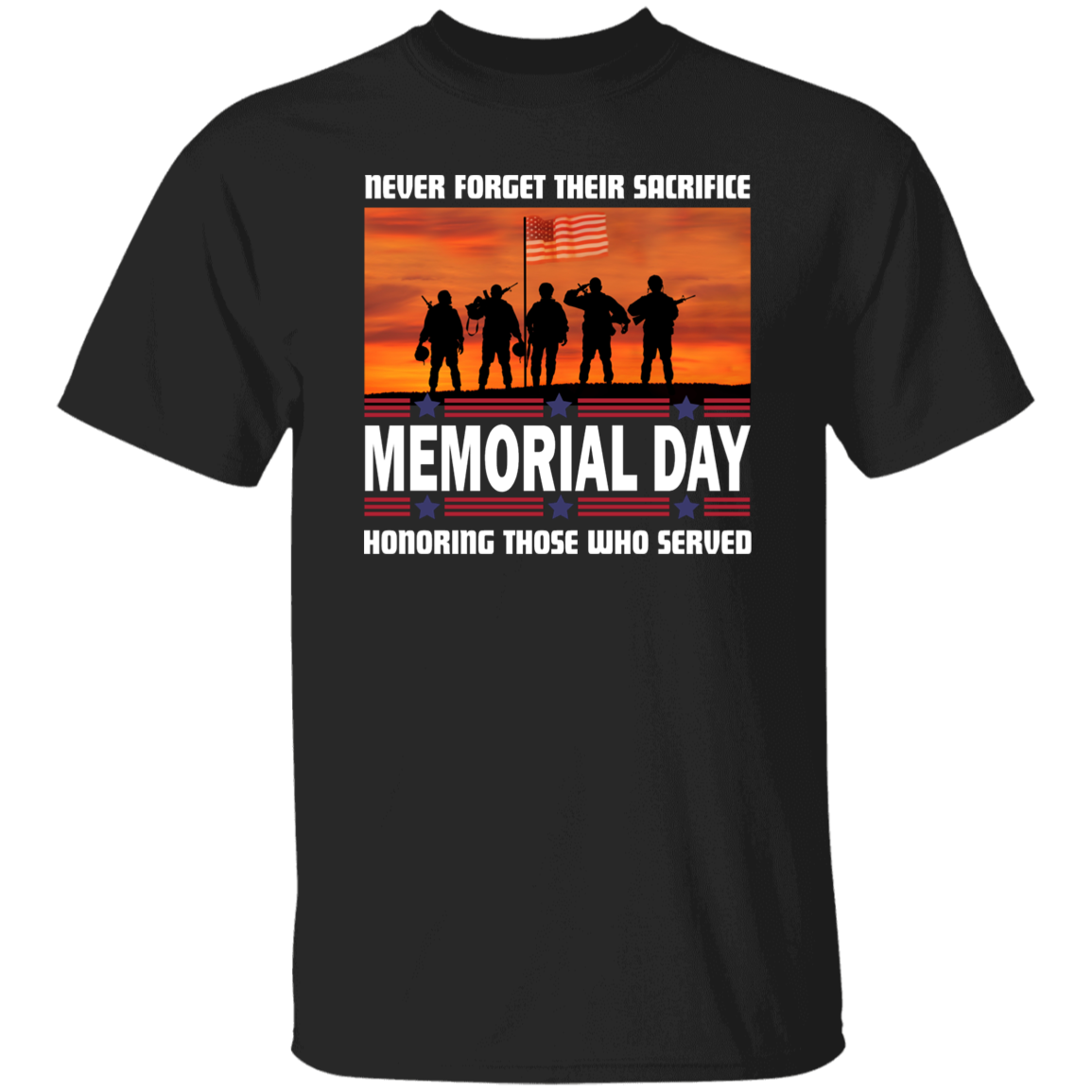 Memorial Day, Never Forget Their Sacrifice - Honoring Those Who Served Memorial Day Tribute T-Shirt