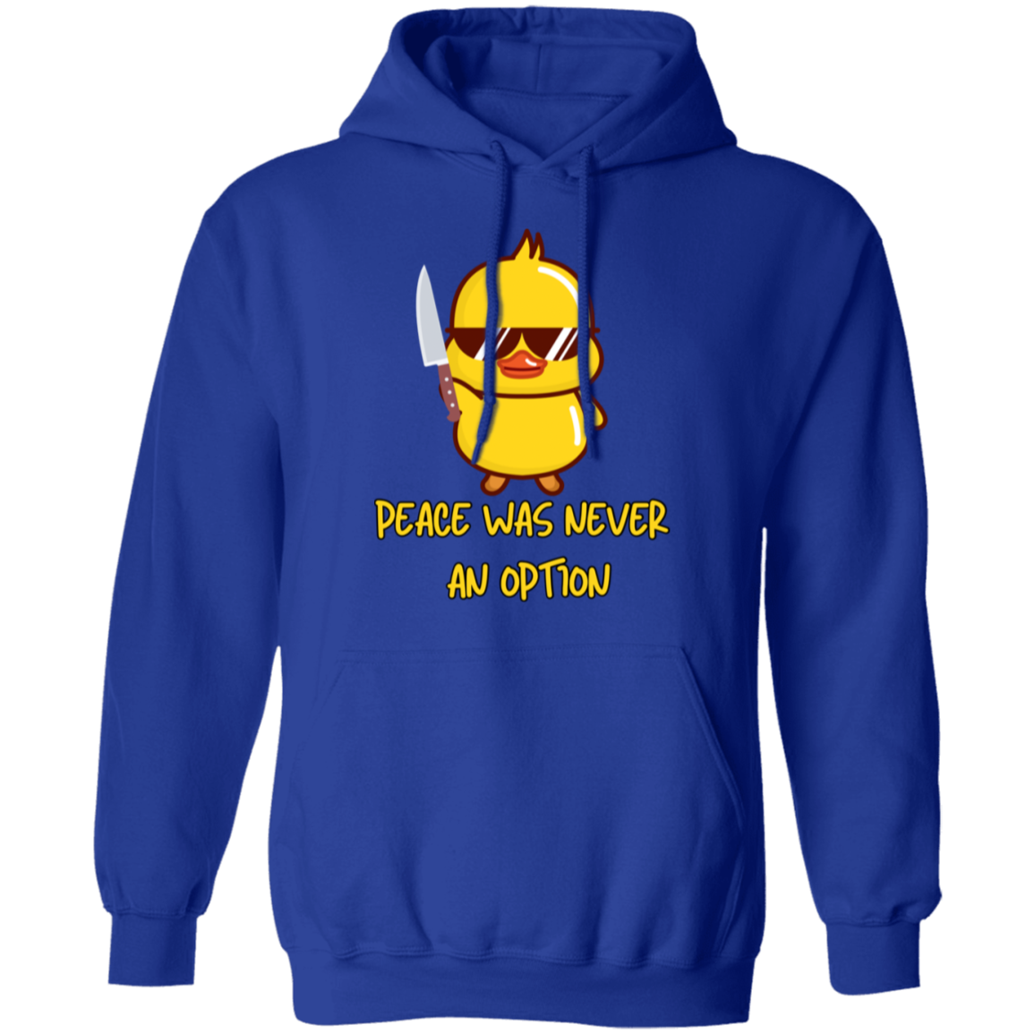 Peace Was Never An Option Ducky Pullover Hoodie