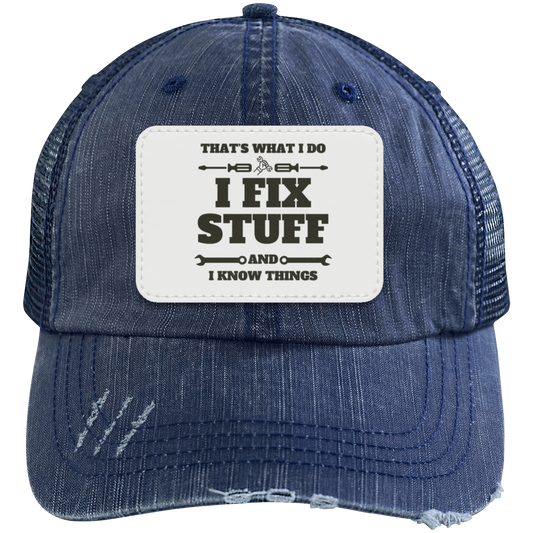 I Fix Stuff And I Know Things Trucker Cap with Patch