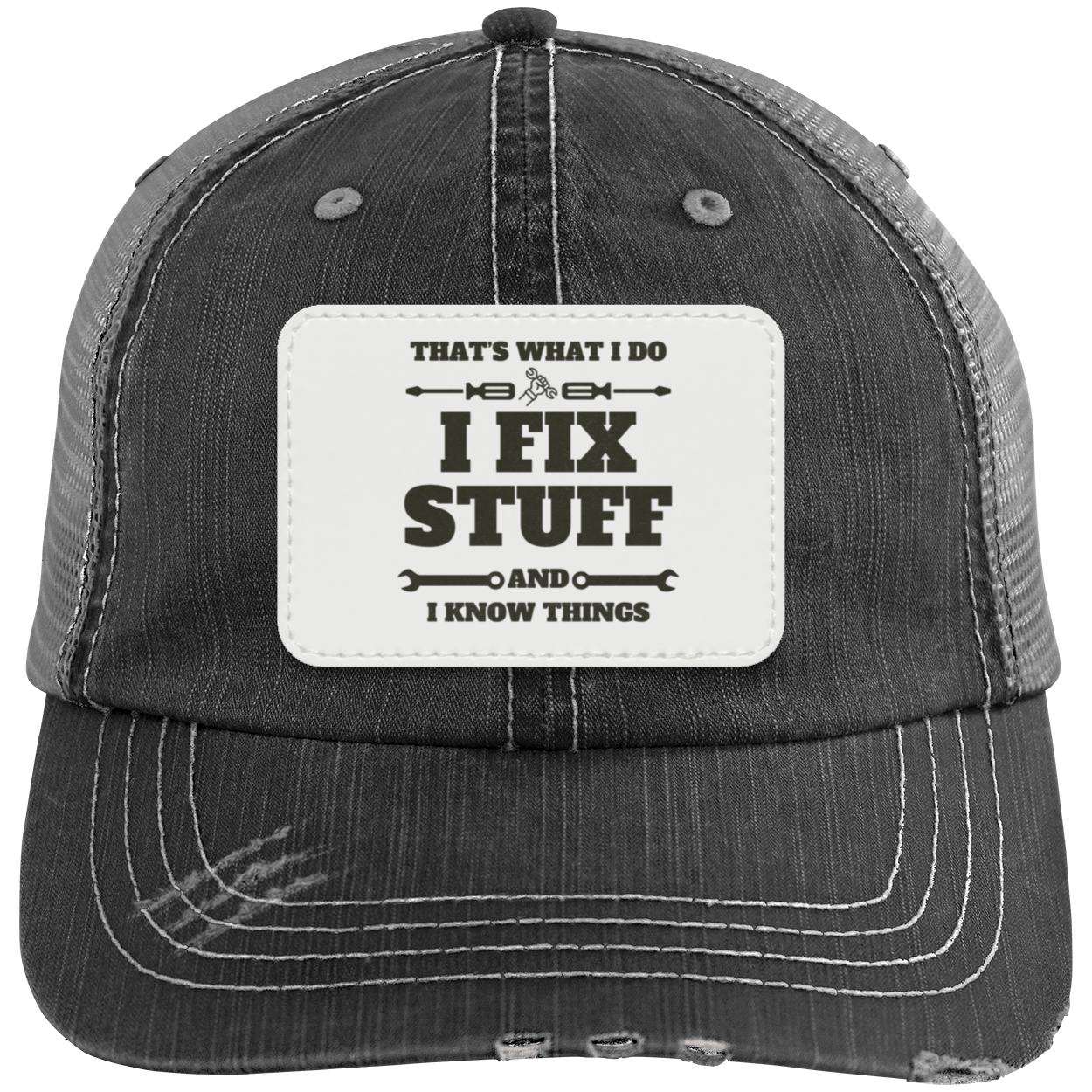 I Fix Stuff And I Know Things Trucker Cap with Patch