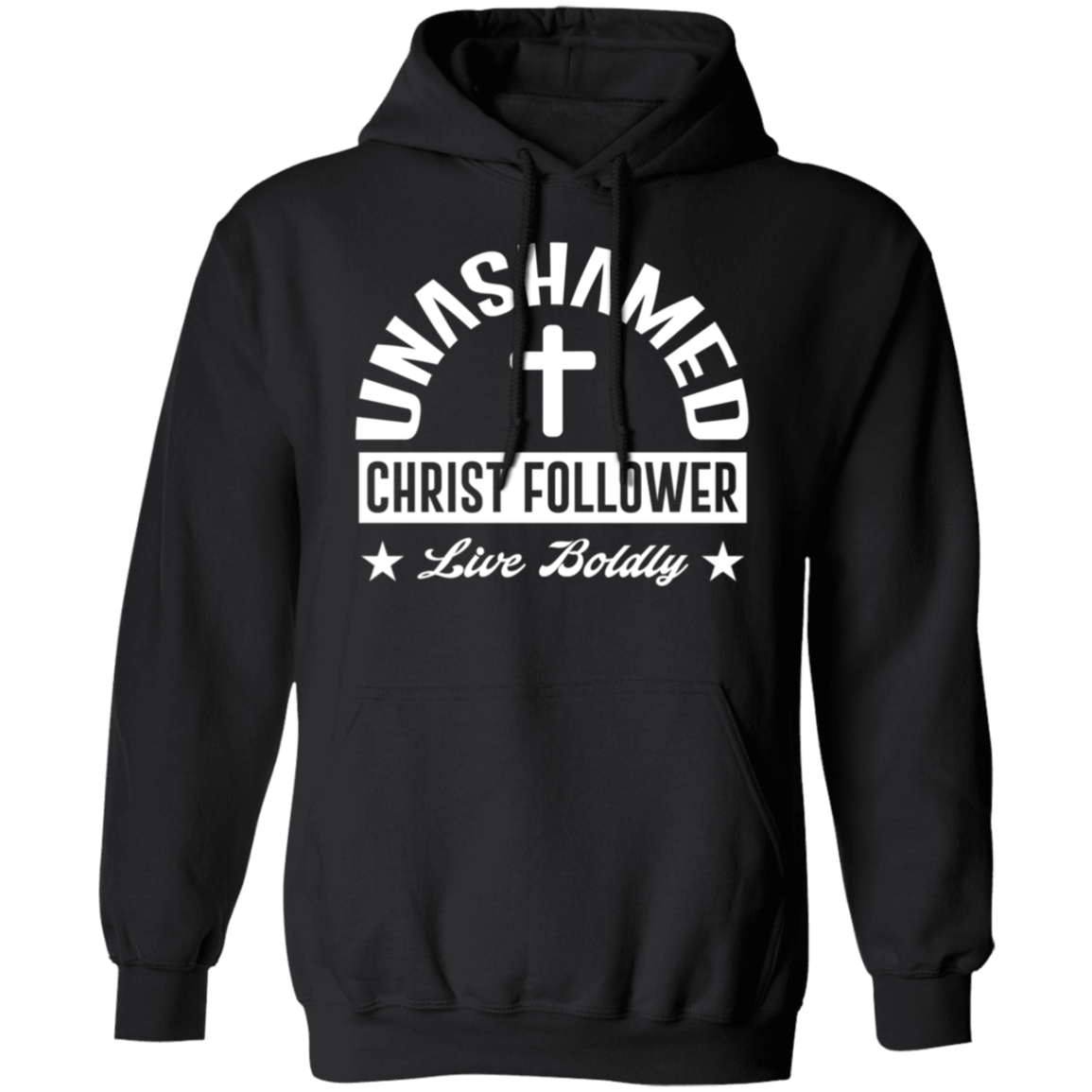 Unashamed Christ Follower Live Boldly Pullover Hoodie