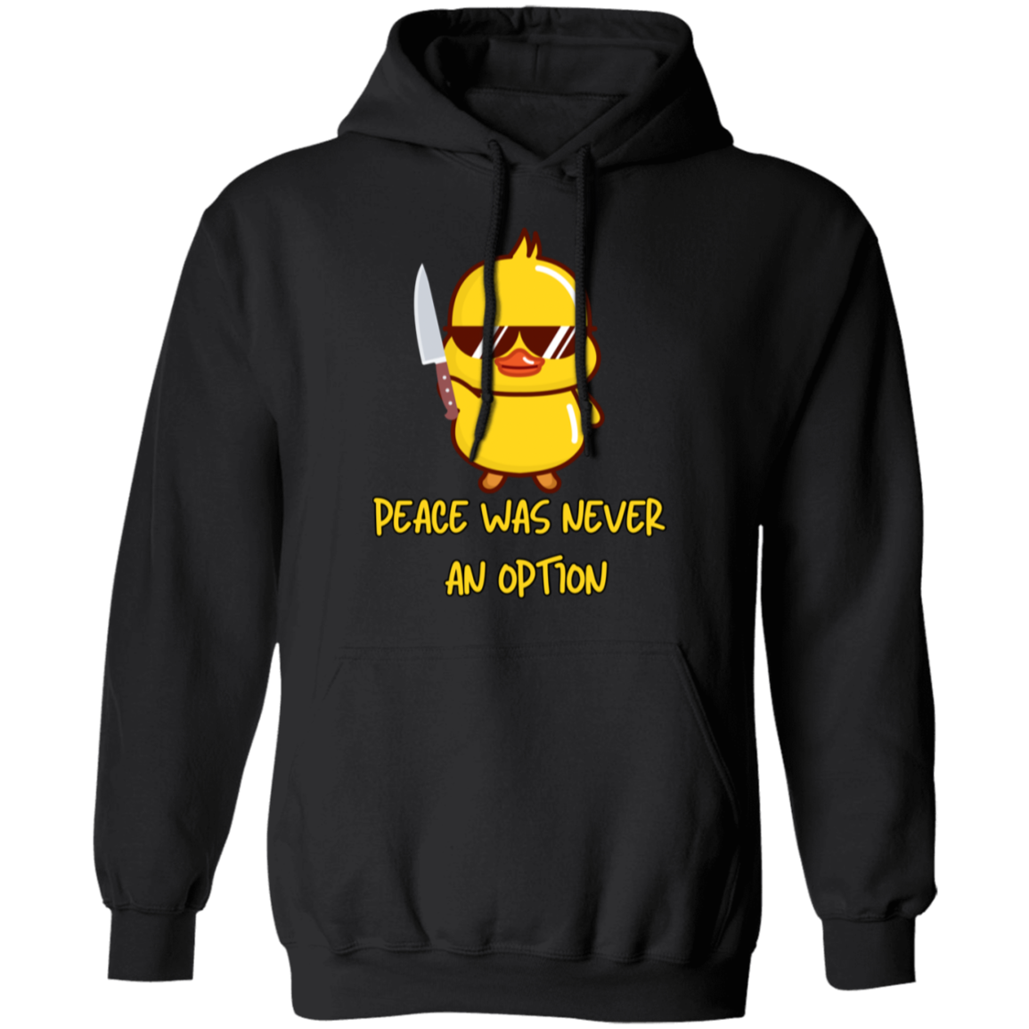 Peace Was Never An Option Ducky Pullover Hoodie