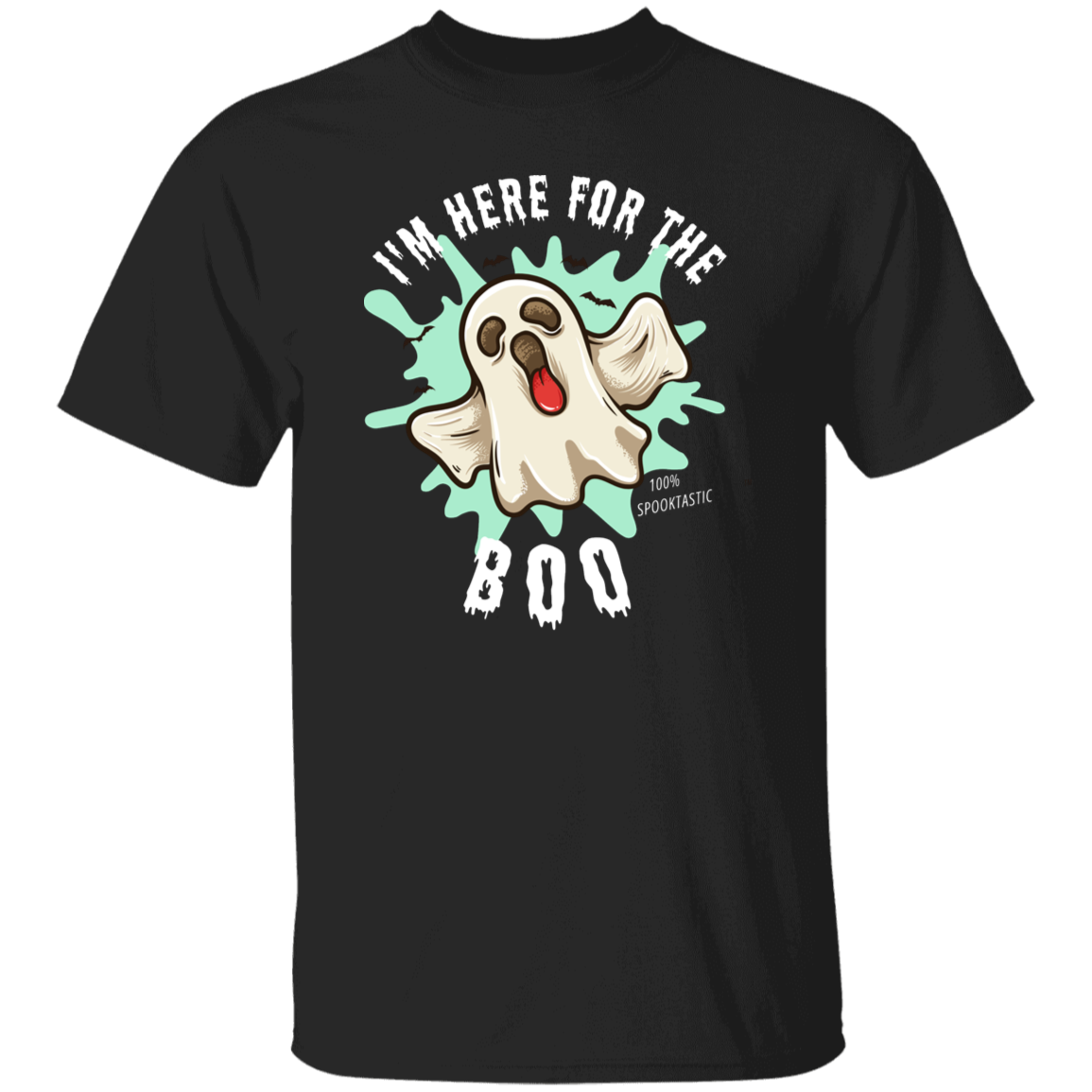 Here For The Boo - 100% Spooktastic Halloween Shirt