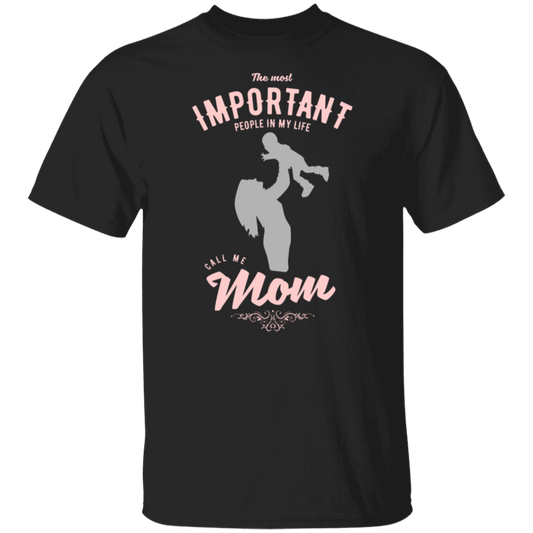 The Most Important People In My Life Call Me Mom T-Shirt