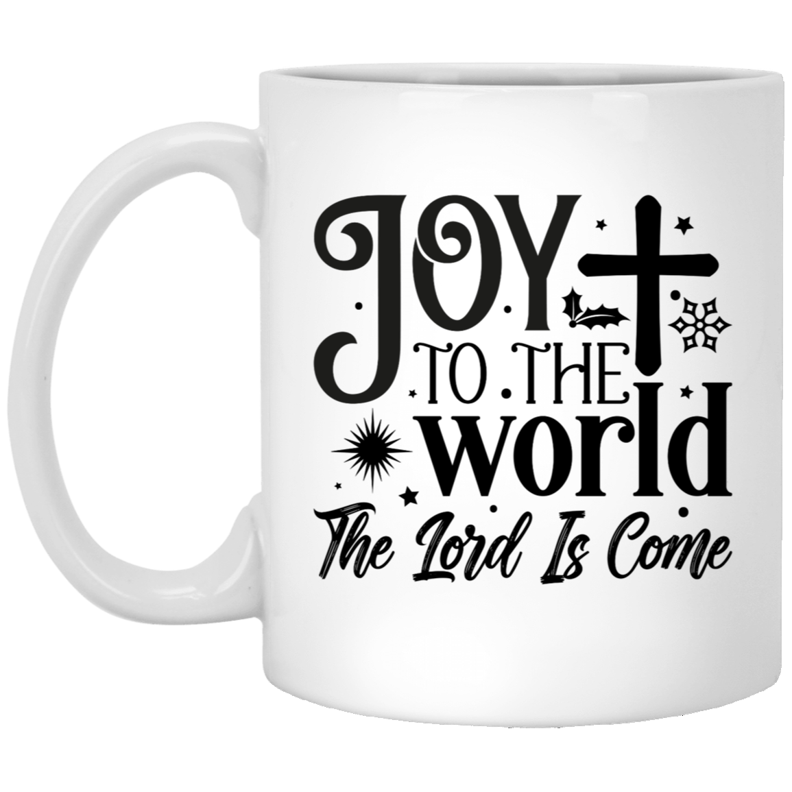 Joy to the World the Lord is Come Christmas 11oz White Mug