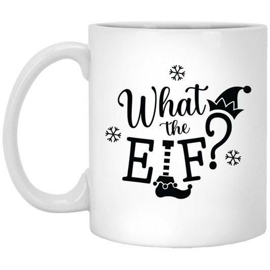 What the Elf? Christmas Holiday 11oz White Mug