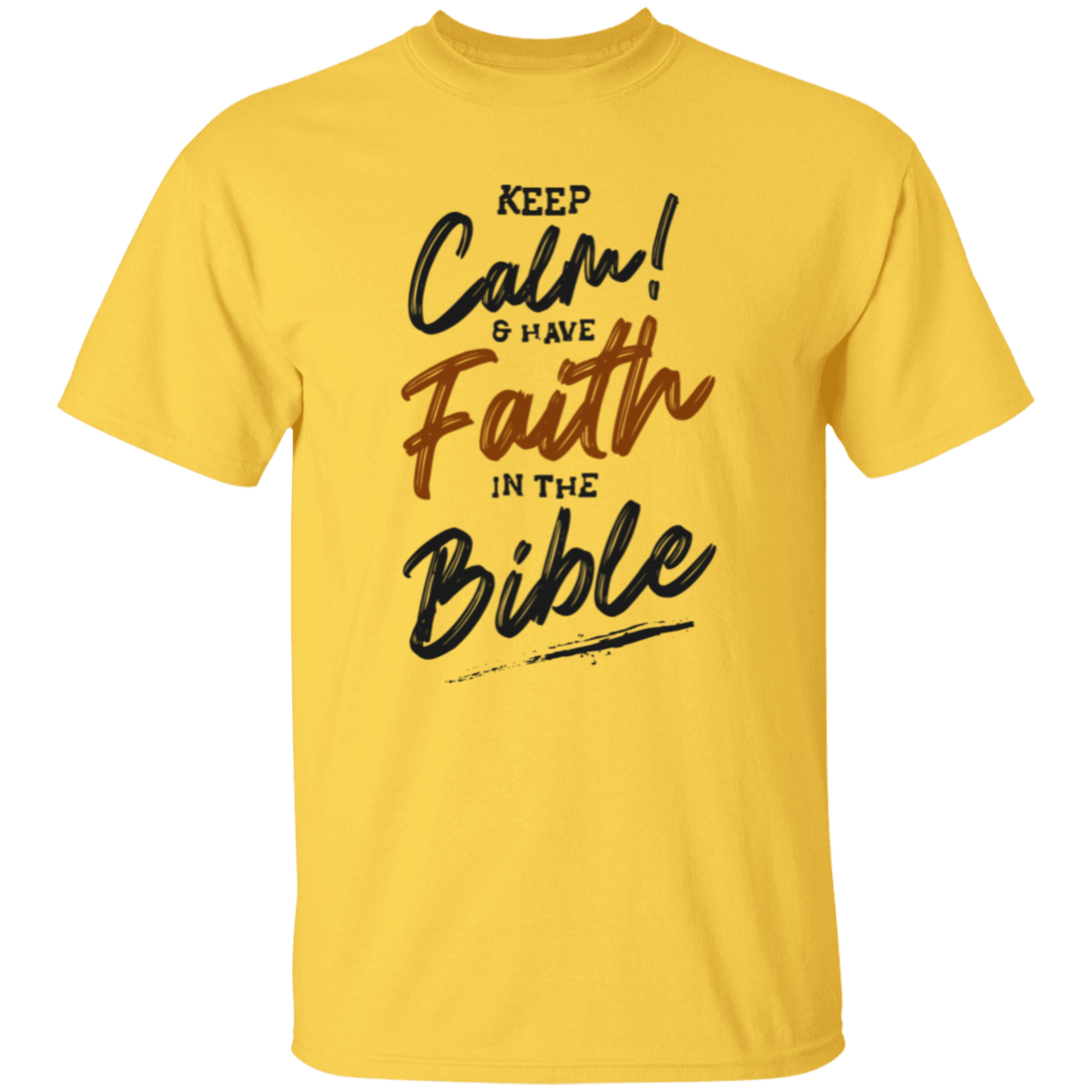 Keep Calm And Have Faith In the Bible T-Shirt