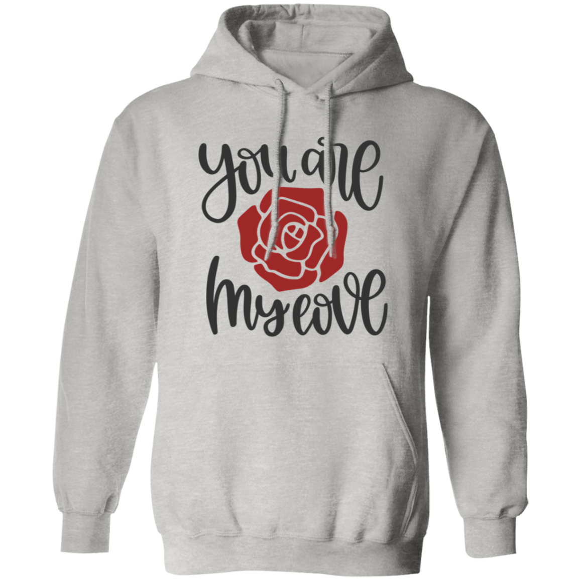 You Are My Love Valentines Pullover Hoodie