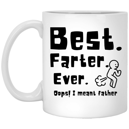 Best Farter Ever Oops I Meant Father Mug Funny Gift Funny Gift For Dad Fathers Day Gift