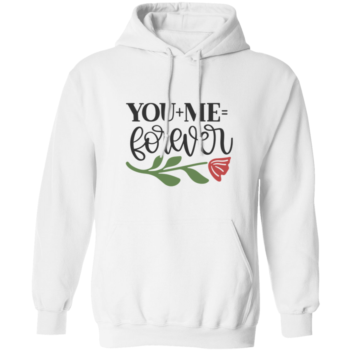 You + Me = Forever Valentines Pullover Hoodie