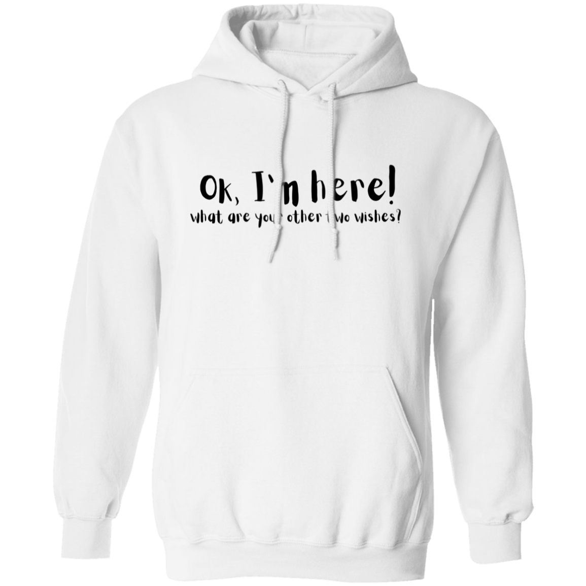 Ok I’m Here Funny Comfy Pullover Hoodie