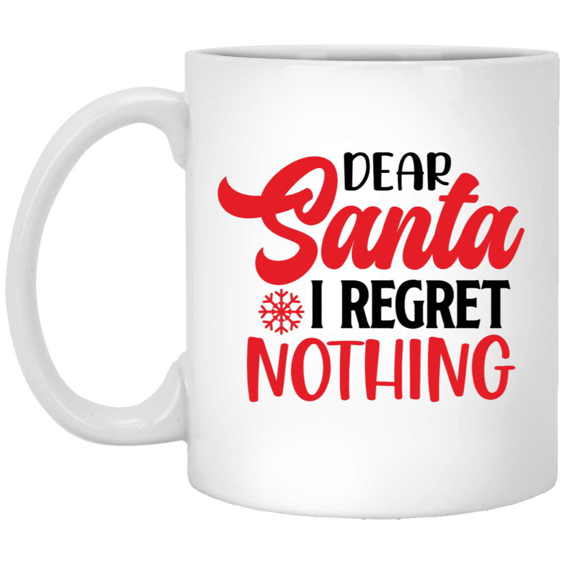 No Regrets: Dear Santa Mug Christmas 11oz White Mug