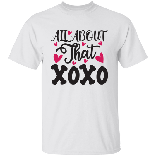All About That XOXO Valentines Day T-Shirt