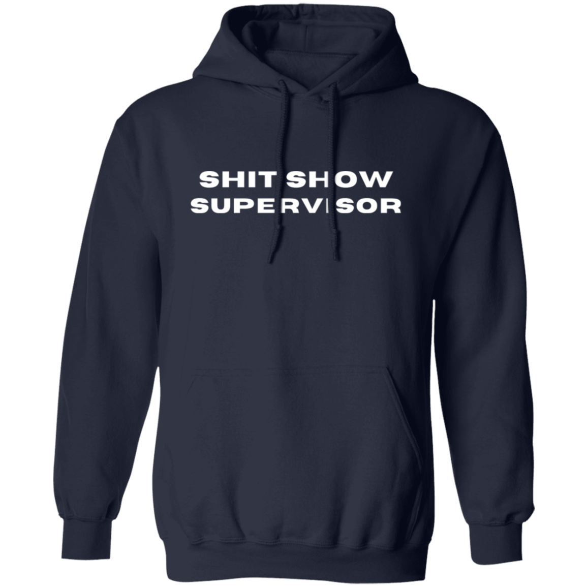 Shit Show Supervisor Pullover Hoodie