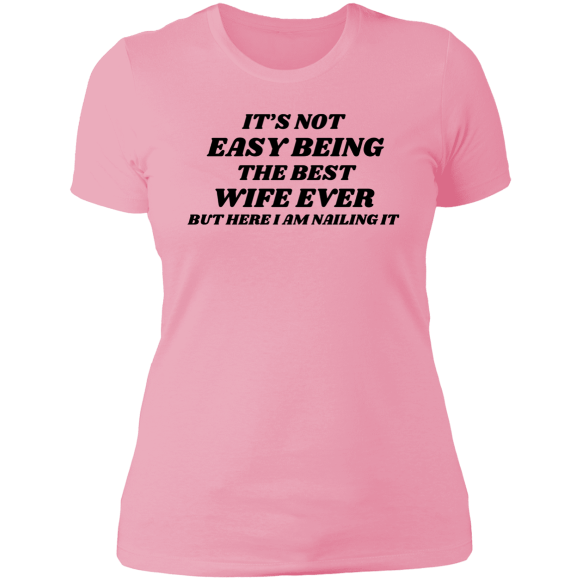 It's Not Easy Being The Best Wife Ever T-Shirt, Gift For Her, Gift For My Wife