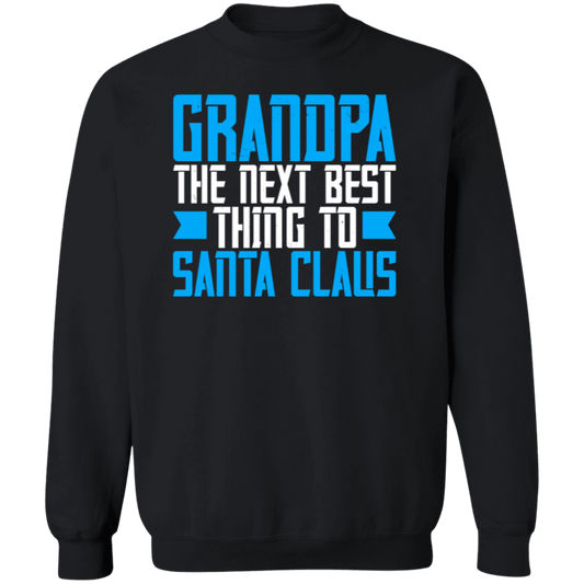 Grandpa The Next Best Thing to Santa Clause Crewneck Pullover Sweatshirt