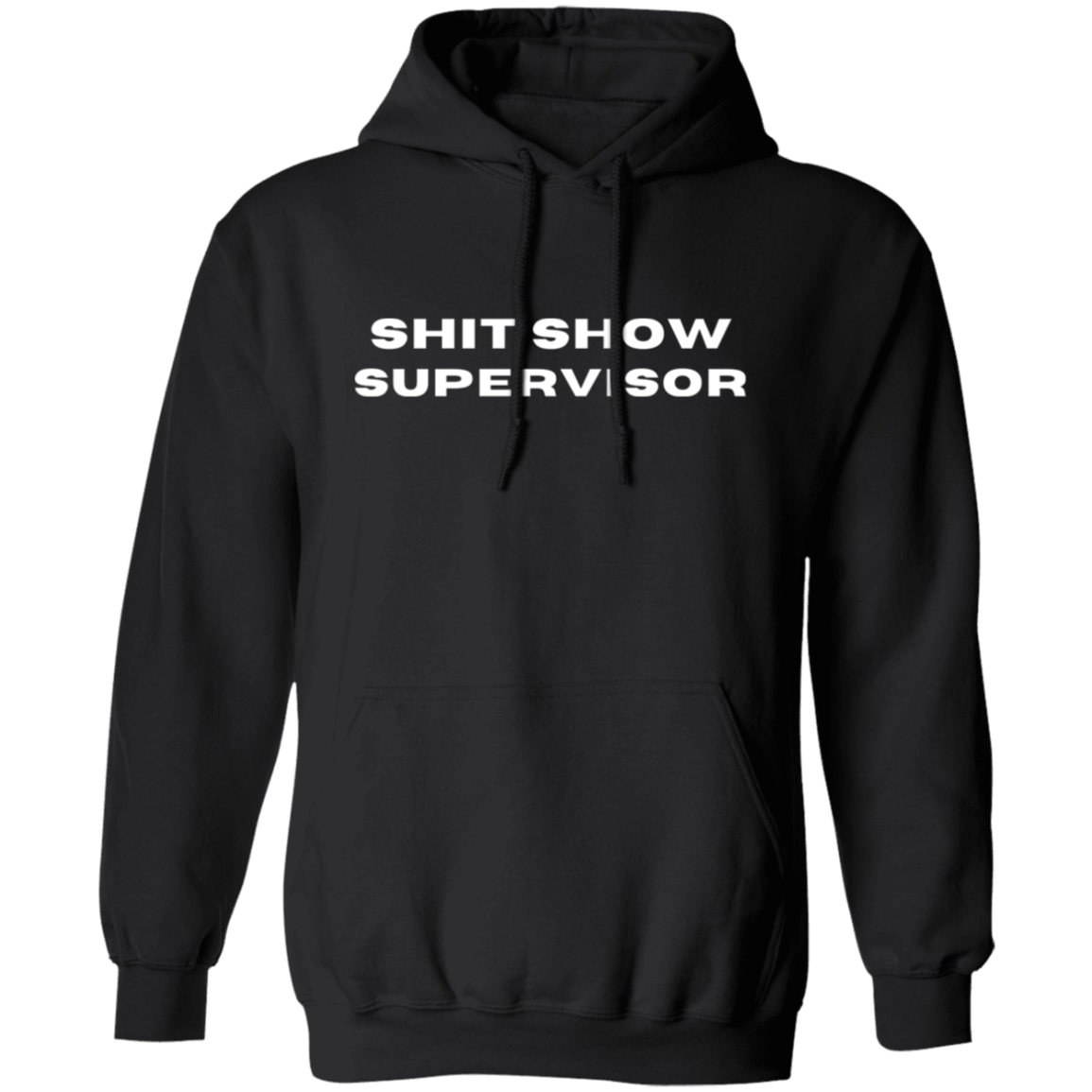 Shit Show Supervisor Pullover Hoodie