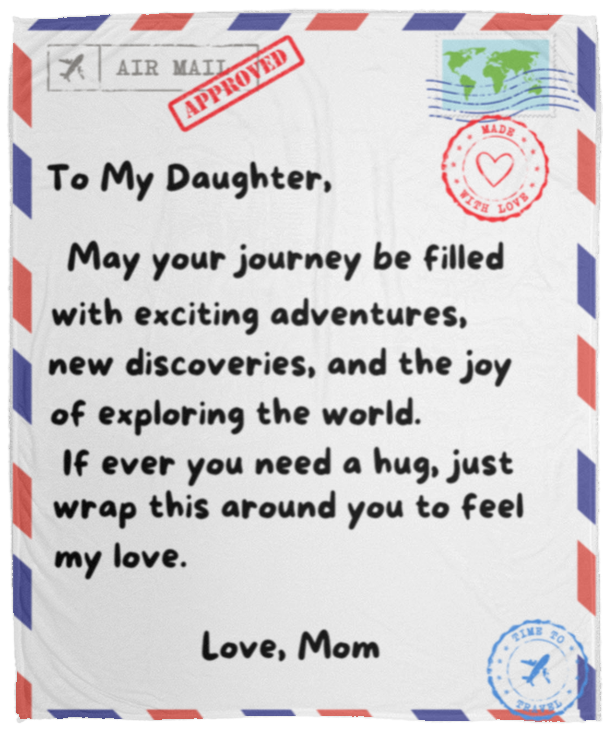 To My Daughter - May Your Journey Plush Fleece Blanket - 50x60