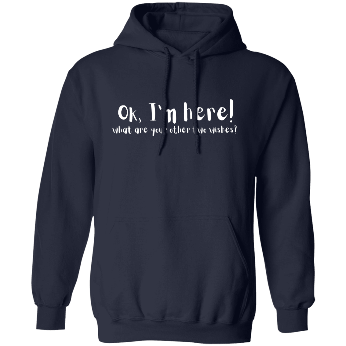 Ok I’m Here Funny Comfy Pullover Hoodie