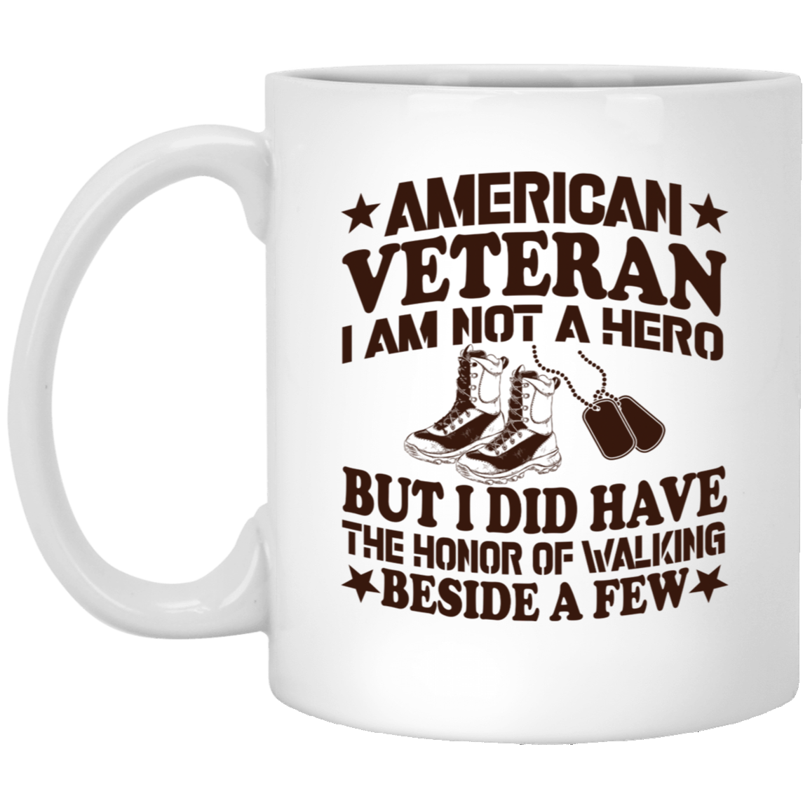 American Veteran I Am Not A Hero Veterans Day 11oz White Mug