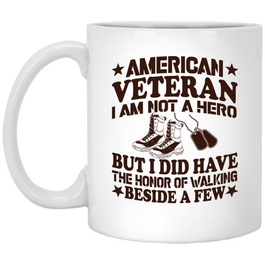 American Veteran I Am Not A Hero Veterans Day 11oz White Mug