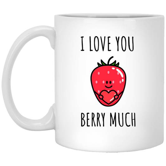 I Love You Berry Much Cute Valentines 11oz White Mug