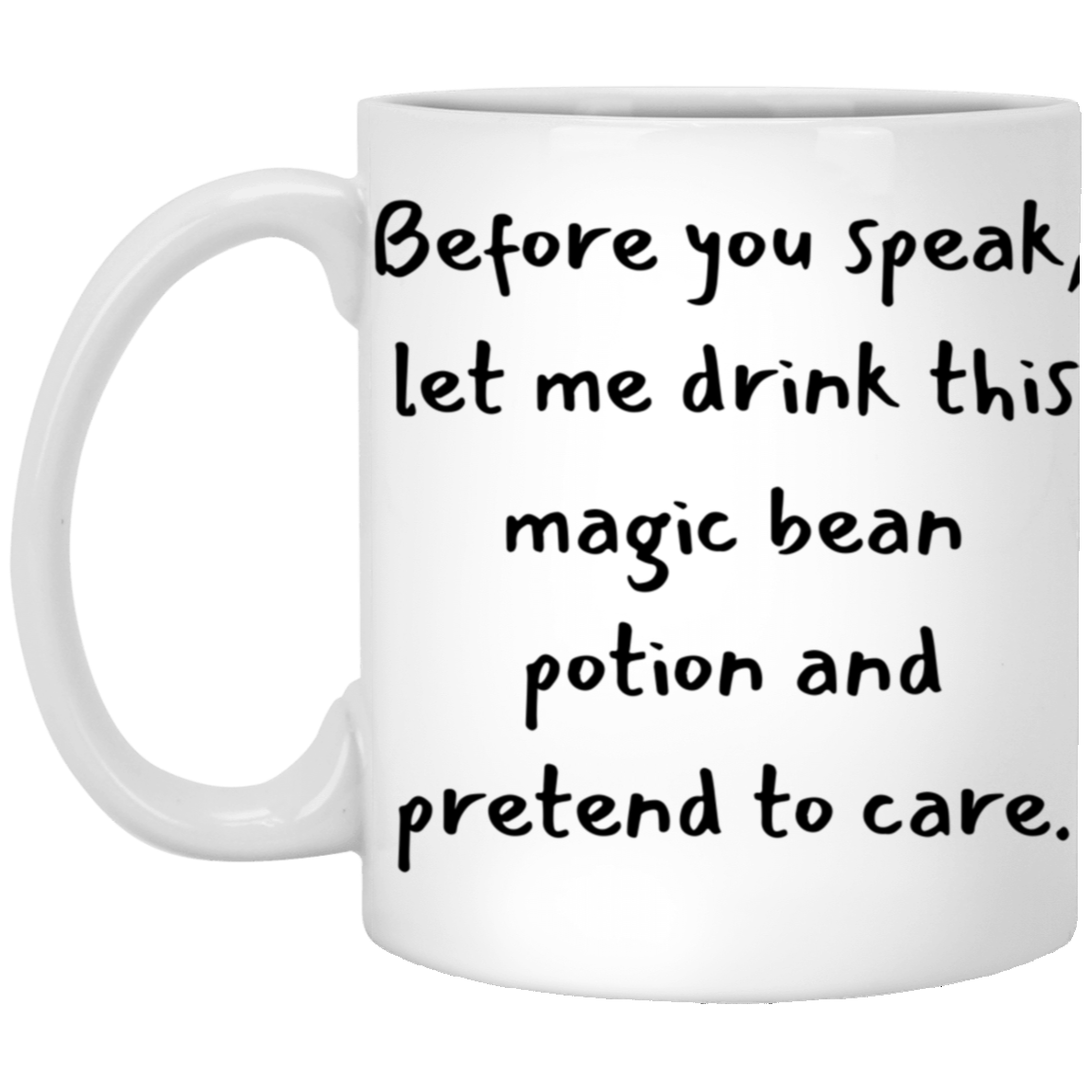 Before You Speak 11oz White Mug