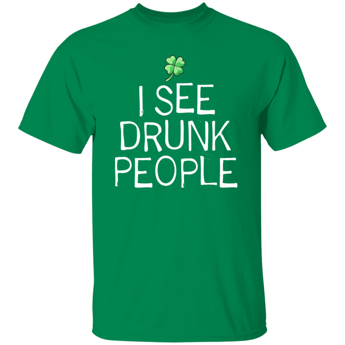 "I See Drunk People" St. Patrick's Day Shirt