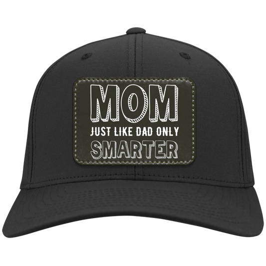 Mom Just Like Dad Only Smarter Twill Cap - Patch