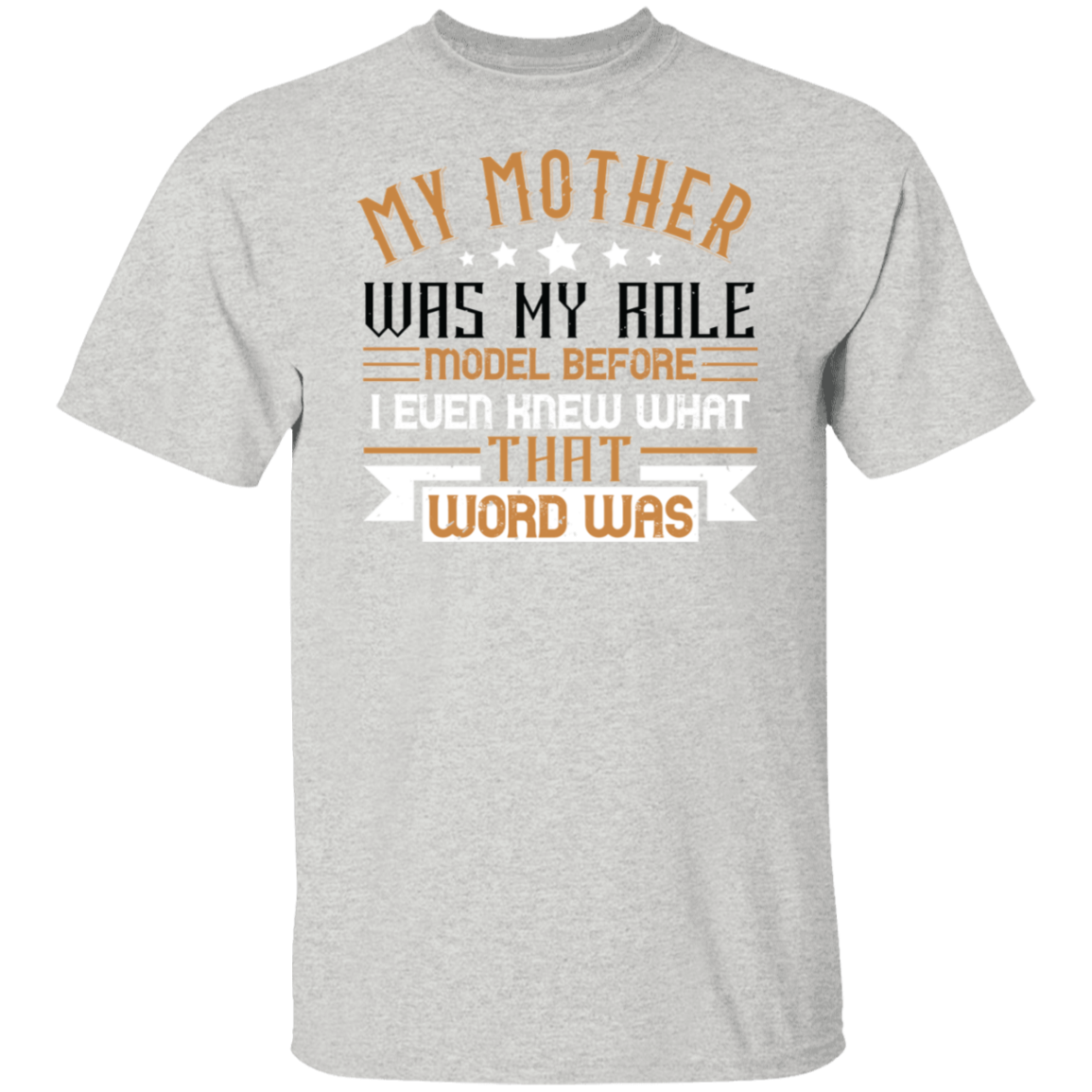 My Mother My Role Model T-Shirt