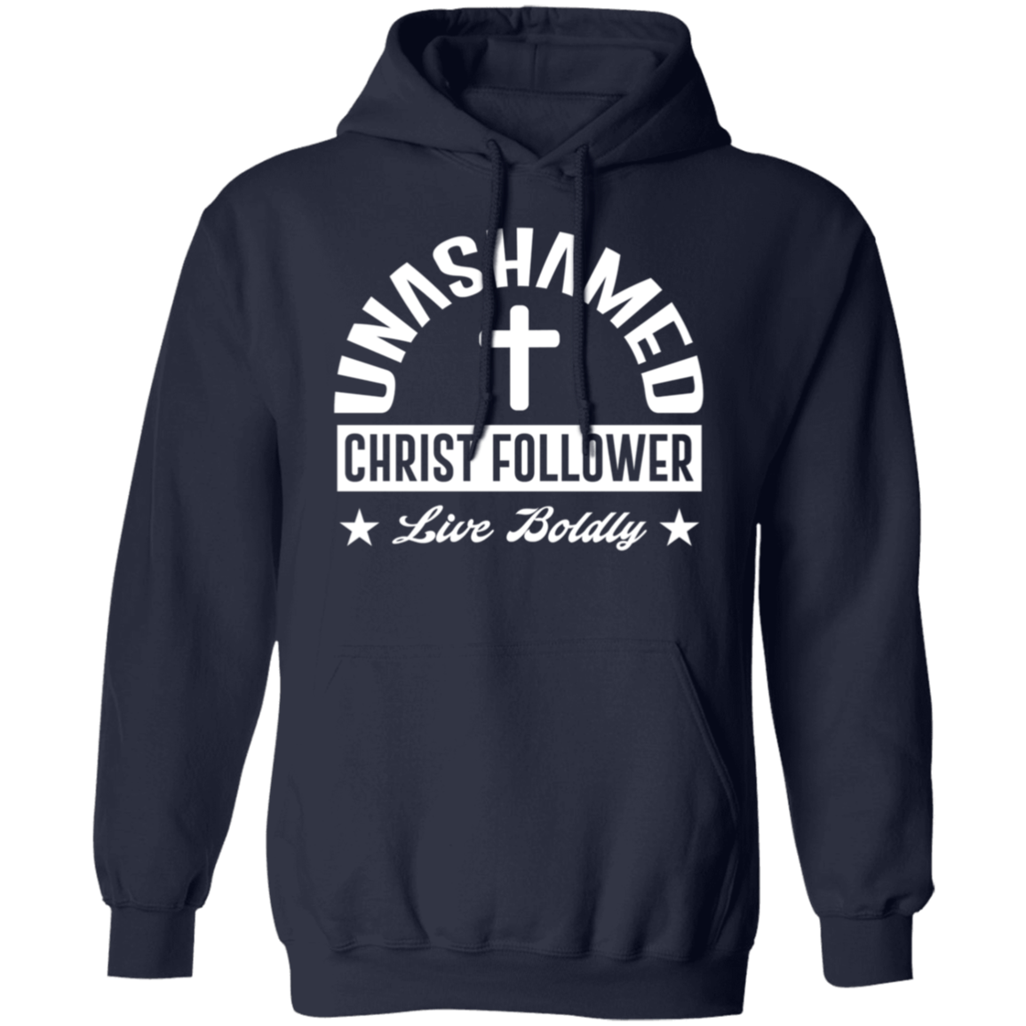 "Unashamed" Pullover Hoodie - Live Boldly as a Christ Follower