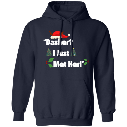 Dasher? I Just Met Her! Hoodie