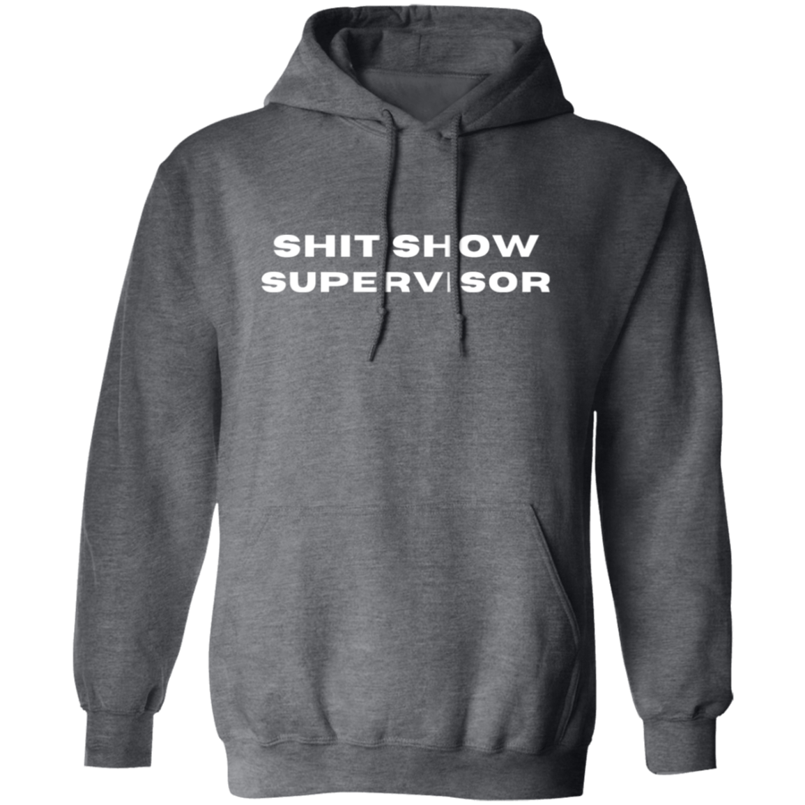 Shit Show Supervisor Pullover Hoodie