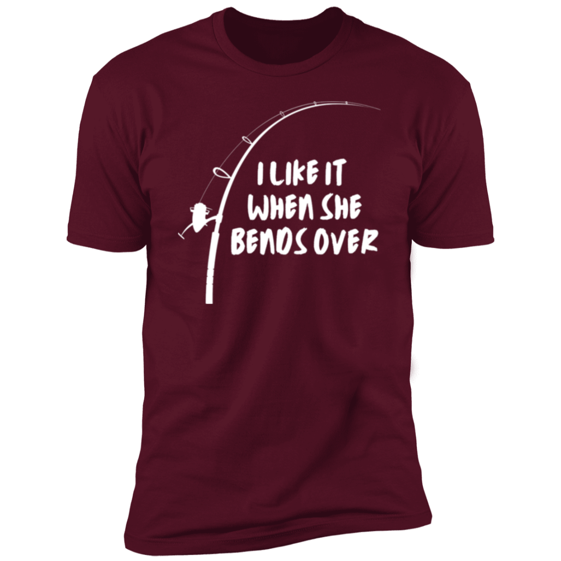 I Like It When She Bends Over - Premium Short Sleeve T-Shirt