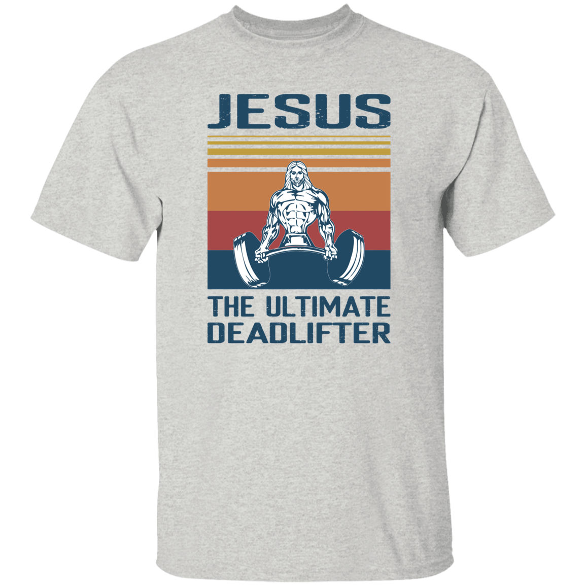 Jesus the Ultimate Deadlifter T-Shirt