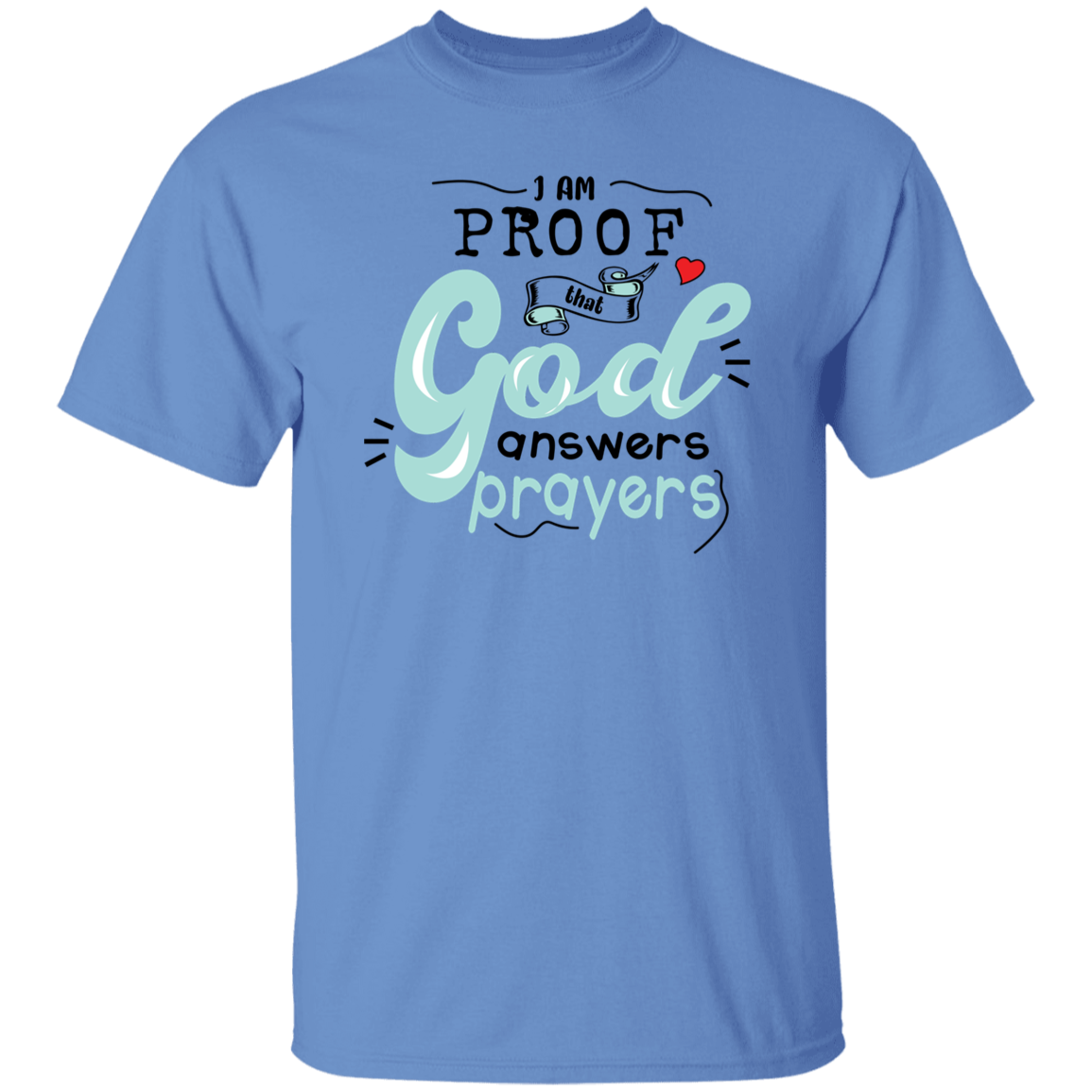 I Am Proof That God Answers Prayers T-Shirt