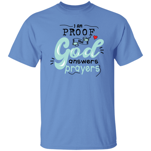 I Am Proof That God Answers Prayers T-Shirt