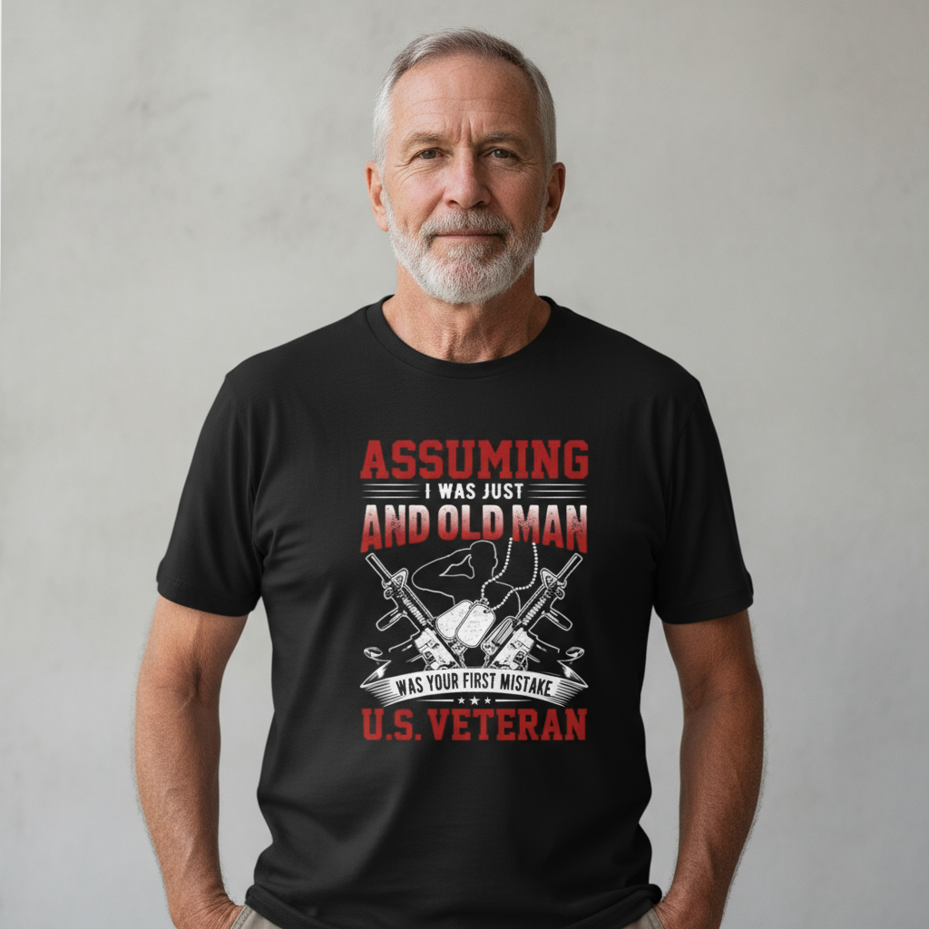 Assuming I Was Just An Old Man Was Your First Mistake – U.S. Veteran Shirt with Crossed Rifles, Soldier Silhouette & Dog Tags