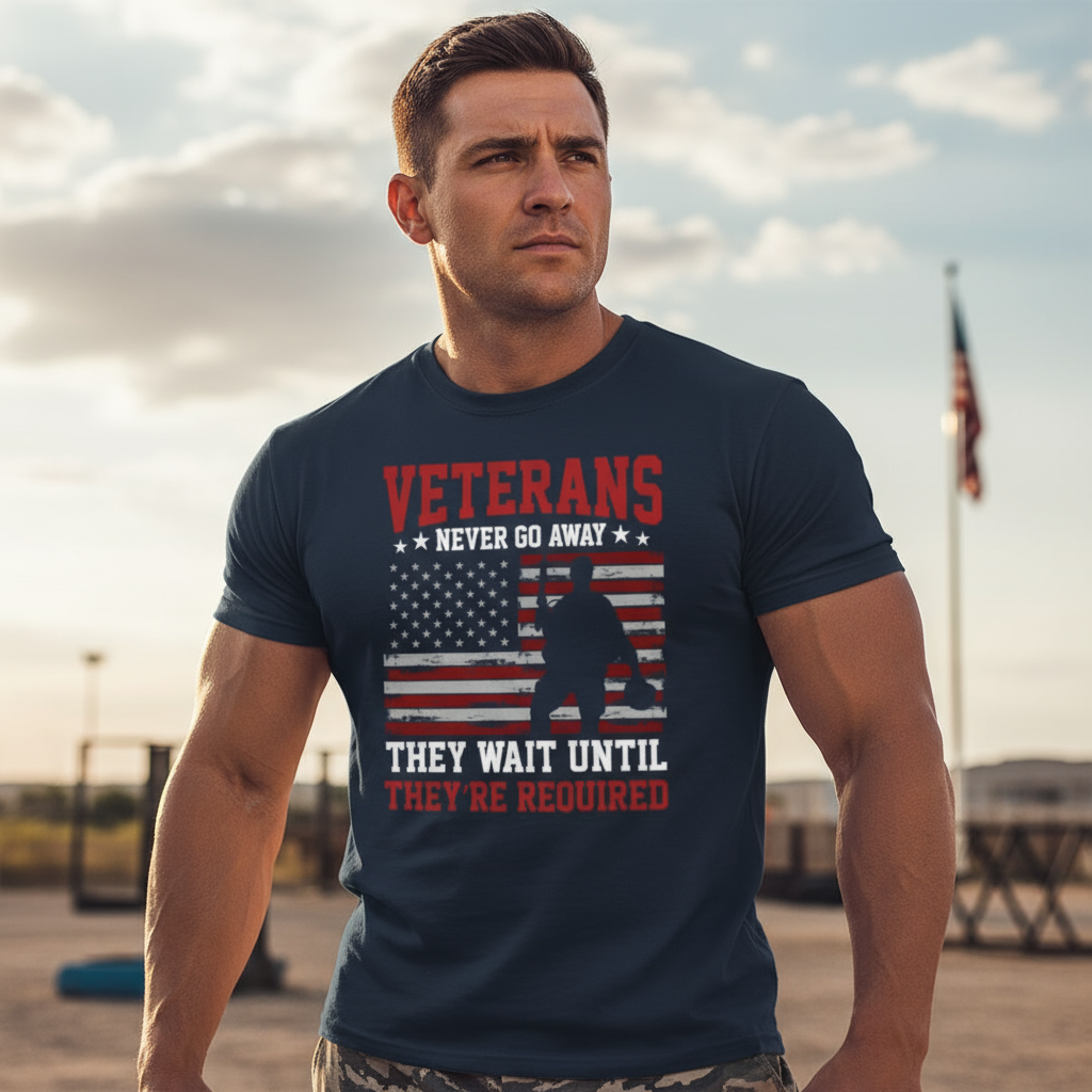 Veterans Never Go Away Shirt – Patriotic American Flag Soldier Tee | Veterans Day Tribute Gift for Heroes