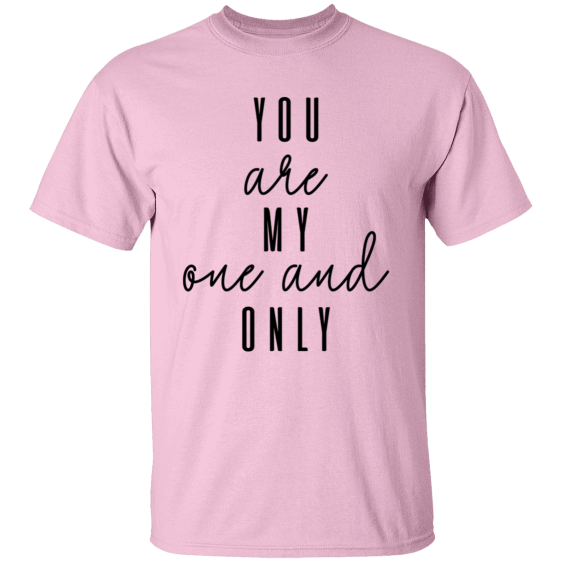 You Are My One And Only T-Shirt, Valentines Day Shirt, Shirt for Him Her, Gift For Him, Gift For Her
