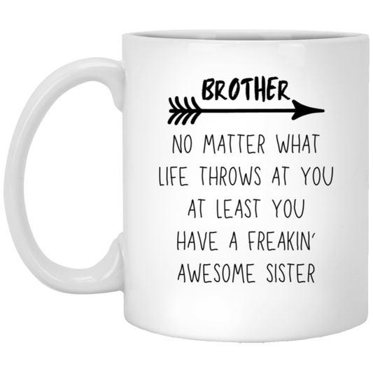 Brother's Awesome Sister: Life's Challenges, Sister's Support 11oz White Mug