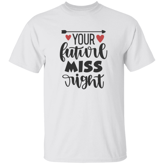 Your Future Mister and Miss Right Couples Valentine T-Shirt