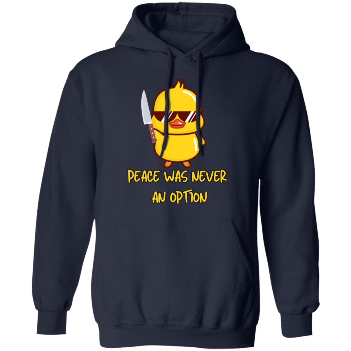 Peace Was Never An Option Ducky Pullover Hoodie