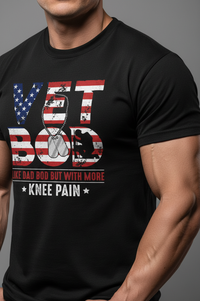 VET BOD Shirt – Funny Patriotic Veterans Day Tee “Like DAD BOD but with More Knee Pain” Veterans Shirt Perfect Gift for Veterans Day Shirt