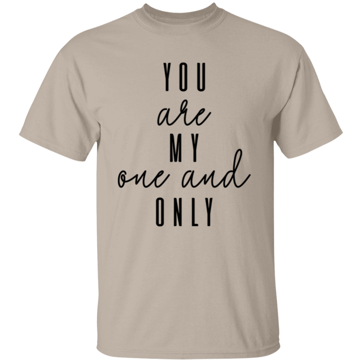 You Are My One And Only T-Shirt, Valentines Day Shirt, Shirt for Him Her, Gift For Him, Gift For Her