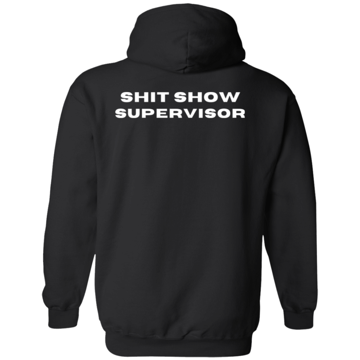 Shit Show Supervisor Pullover Hoodie