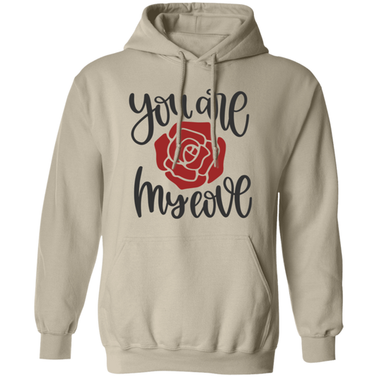 You Are My Love Valentines Pullover Hoodie