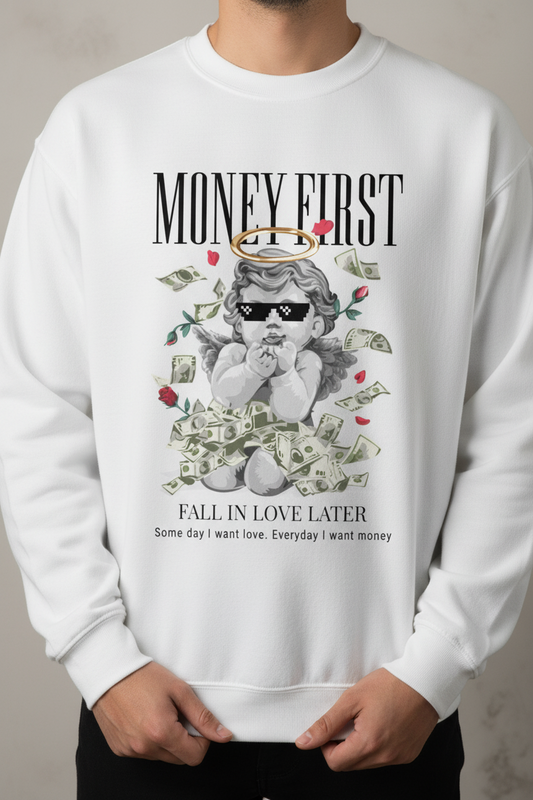 Money Now Love Later Sweatshirt